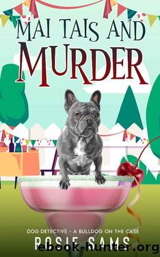 Mai Tais and Murder (Dog Detective - A Bulldog on the Case Book 6) by Rosie Sams