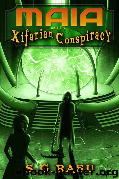 Maia and the Xifarian Conspiracy (The Lightbound Saga Book 1) by S. G. Basu