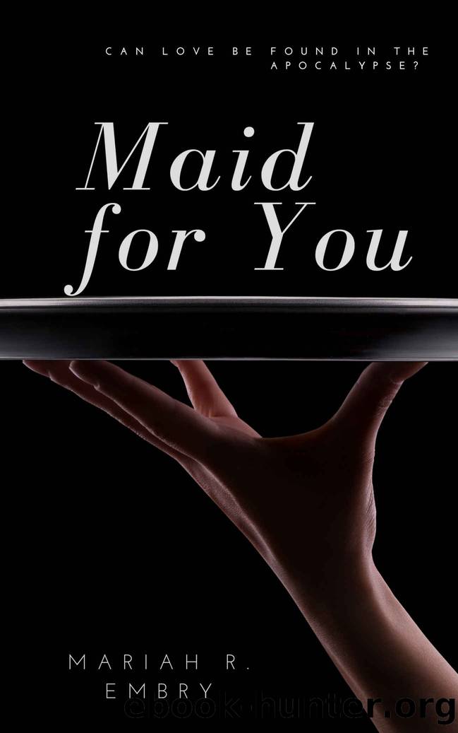 Maid For You by Mariah R. Embry