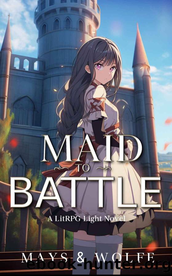 Maid To Battle: A LitRPG Light Novel (Quiet Quitting Rebellion Book 2) by Jordan Mays & Wolfe Locke