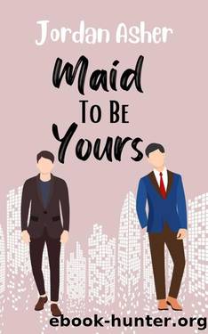 Maid To Be Yours by Jordan Asher