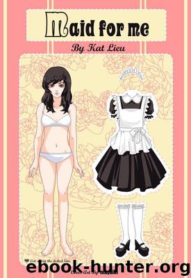 Maid for Me by Lieu Kat; Lieu Eve