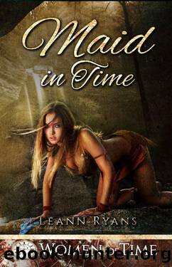 Maid in Time: Only Time Will Tell (Women of Time Collection Book 4) by Leann Ryans