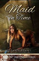 Maid in Time: Only Time Will Tell by Leann Ryans