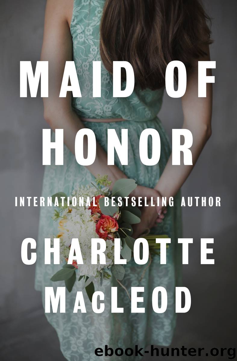 Maid of Honor by Charlotte MacLeod