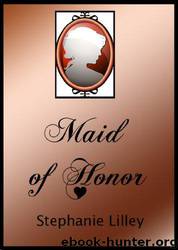 Maid of Honor by Stephanie Lilley