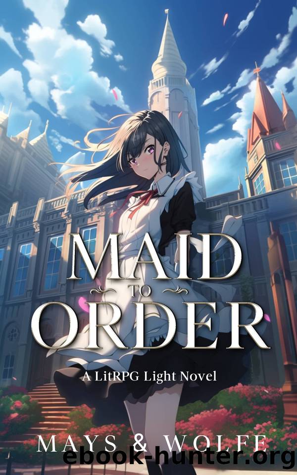 Maid to Order: A LitRPG Light Novel (Quiet Quitting Rebellion Book 1) by Locke Wolfe & Mays Jordan