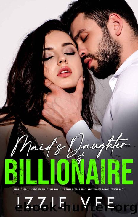 Maid's Daughter & Billionaire: Age-Gap Adults Erotic Sex Story by Vee Izzie