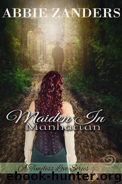 Maiden in Manhattan: A Time Travel Romance (A Timeless Love Book 1) by Abbie Zanders