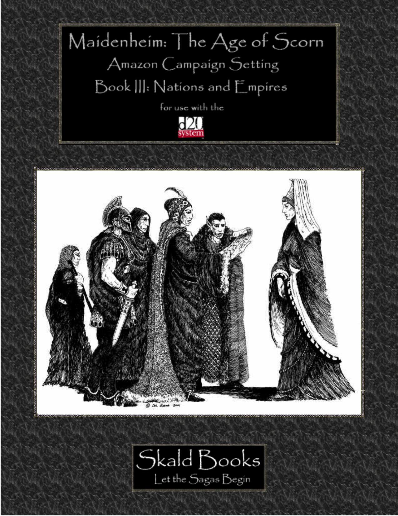 Maidenheim: The Age of Scorn (Amazon Campign Setting) - Book III: Nations and Empires (Maidenheim d20)(Fantasy Roleplaying) by S.T. Kearney