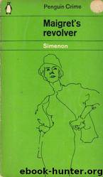 Maigret 040 (1952) - Maigret's Revolver by Georges Simenon