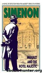 Maigret and the Hotel Majestic by Georges Simenon