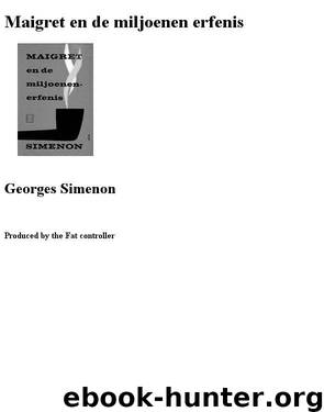 Maigret en de miljoenen erfenis by Georges Simenon