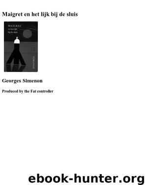 Maigret en het lijk bij de sluis by Georges Simenon