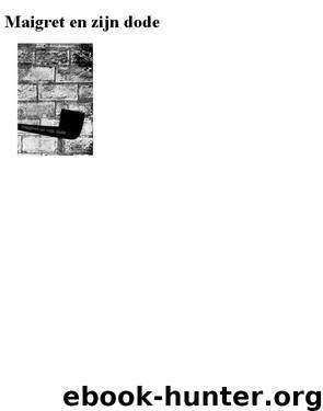 Maigret en zijn dode by Georges Simenon