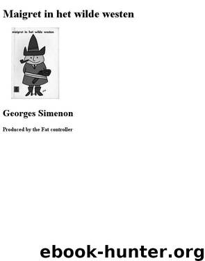 Maigret in het wilde westen by Georges Simenon