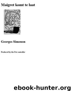 Maigret komt te laat by Georges Simenon