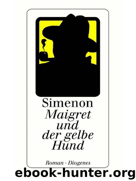 Maigret und der gelbe Hund by Georges Simenon