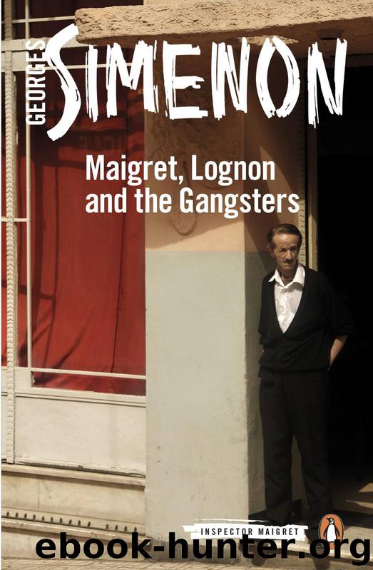 Maigret, Lognon and the Gangsters by Georges Simenon