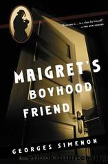 Maigretâs Boyhood Friend by Georges Simenon