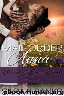 Mail Order Anna (Brides 0f Sweet Creek Book 1) by Sarah Banks