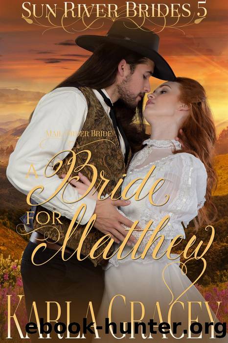 Mail Order Bride--A Bride for Matthew by Karla Gracey