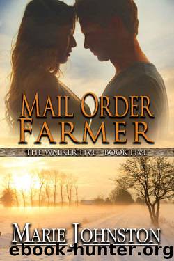 Mail Order Farmer (The Walker Five Book 5) by Marie Johnston