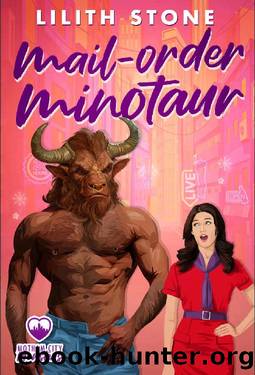Mail Order Minotaur: A sweet and steamy monster romance. (Motham City Monsters Book 1) by Lilith Stone