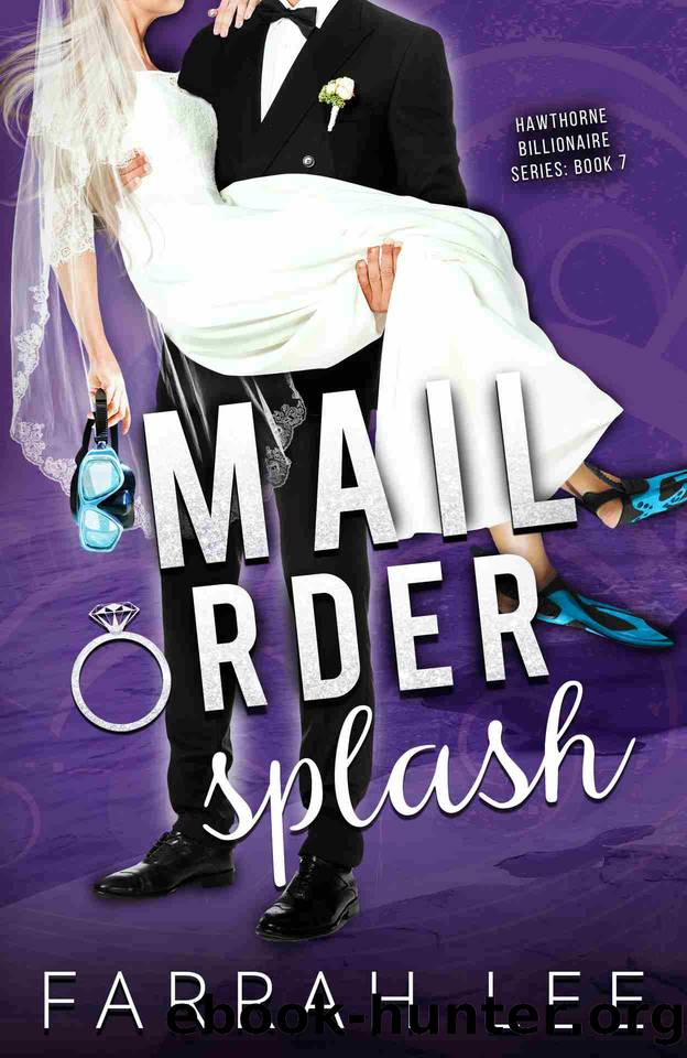 Mail Order Splash (Hawthorne Billionaire Series book 7) by Farrah Lee