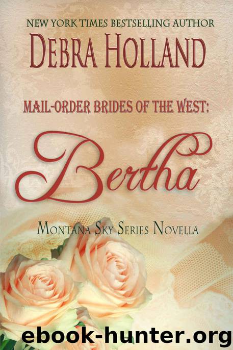 Mail-Order Brides of the West: Bertha: A Montana Sky Novella (Montana Sky Series) by Holland Debra