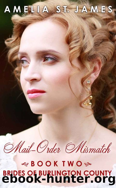Mail-Order Mismatch: Brides of Burlington County, Book Two by Amelia St. James