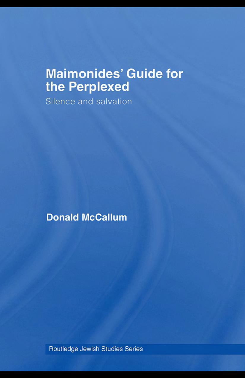 Maimonides' Guide for the Perplexed: Silence and Salvation by Donald McCallum