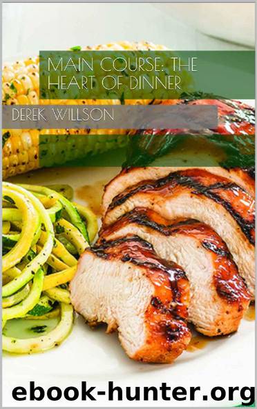 Main Course: The Heart of Dinner by Derek Willson