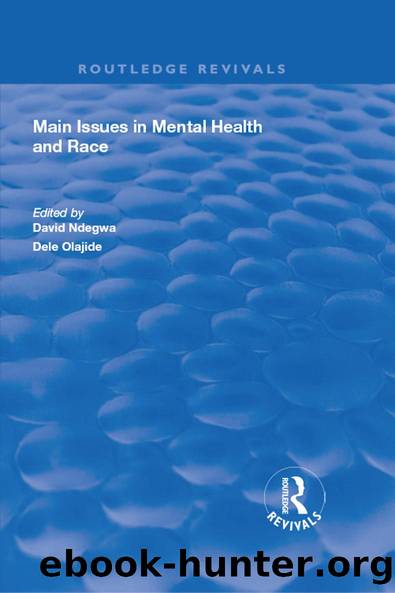 Main Issues in Mental Health and Race by Dele Olajide David Ndegwa