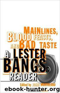 Main Lines, Blood Feasts, and Bad Taste by Lester Bangs