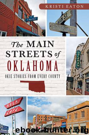 Main Streets of Oklahoma, The: Okie Stories from Every County by Eaton Kristi
