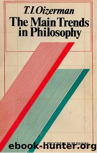 Main Trends in Philosophy (1988) by T. I. Oizerman