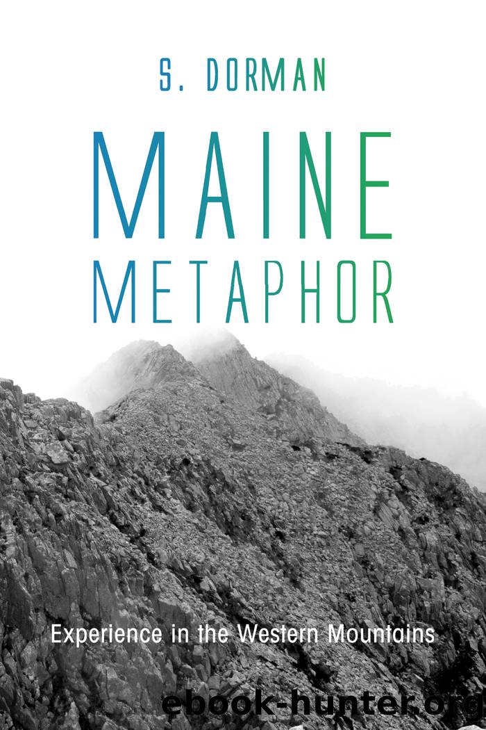 Maine Metaphor: Experience in the Western Mountains by Dorman S.;