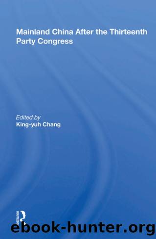 Mainland China After the Thirteenth Party Congress by King-yuh Chang