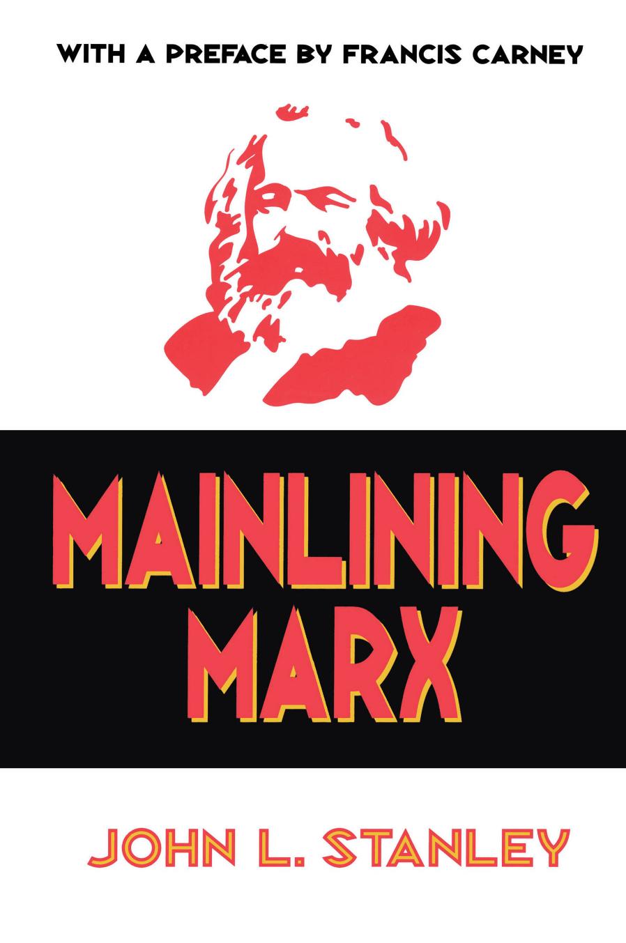 Mainlining Marx by John L. Stanley