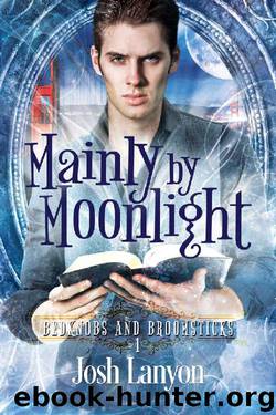 Mainly by Moonlight: Bedknobs and Broomsticks 1 by Josh Lanyon