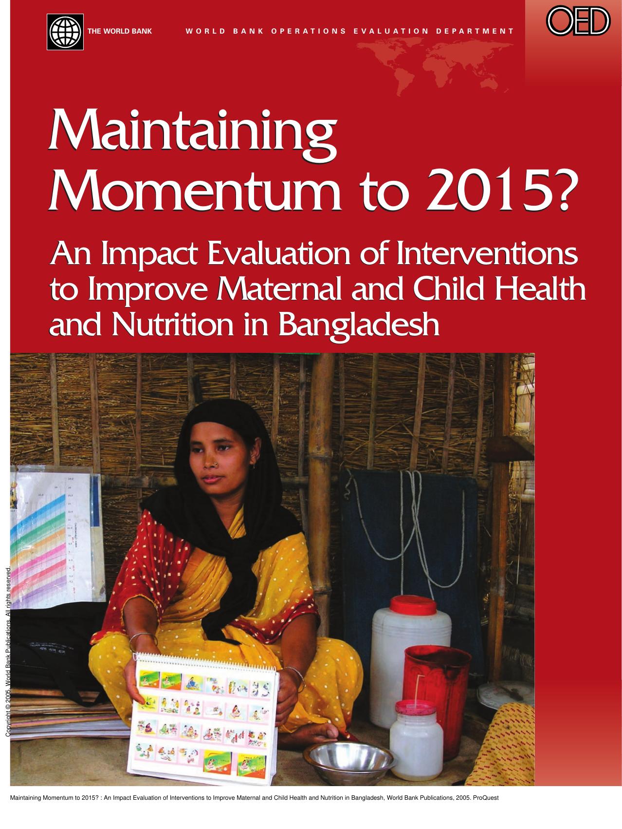 Maintaining Momentum to 2015? : An Impact Evaluation of Interventions to Improve Maternal and Child Health and Nutrition in Bangladesh by Howard White