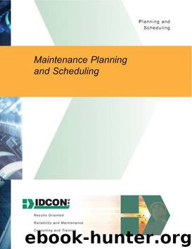 Maintenance Planning and Scheduling (IDCON Reliability and Maintenance books Book 1) by Armstrong Don