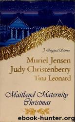 Maitland Maternity Christmas by Judy Christenberry & Muriel Jensen & TINA LEONARD