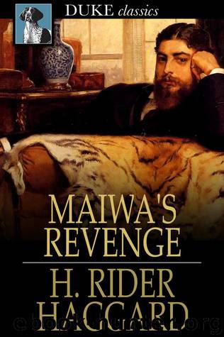 Maiwa's Revenge: The War of the Little Hand by H. Rider Haggard