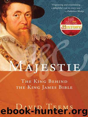 Majestie: The King Behind the King James Bible by David Teems