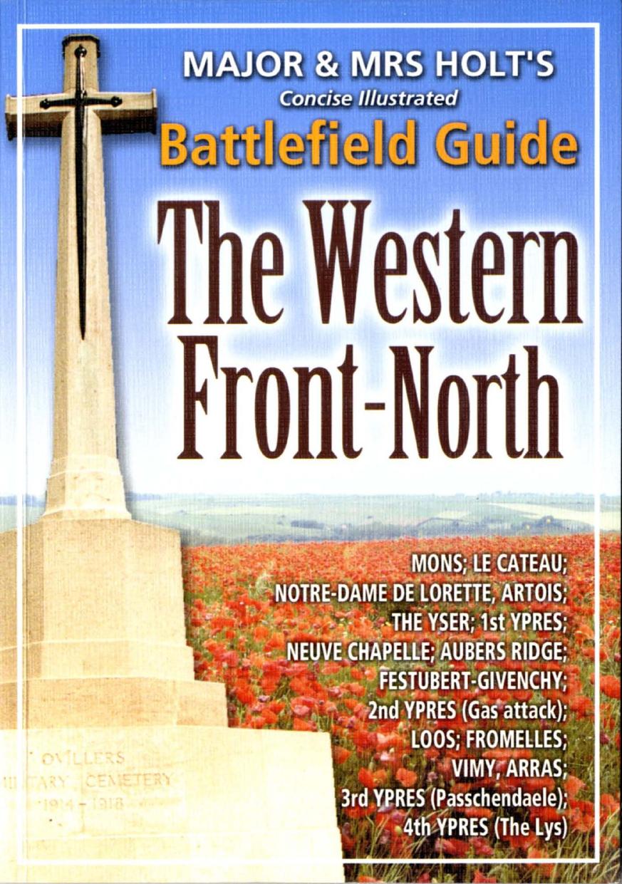 Major & Mrs Holt's Concise Illustrated Battlefield Guide: The Western Front-North by Unknow