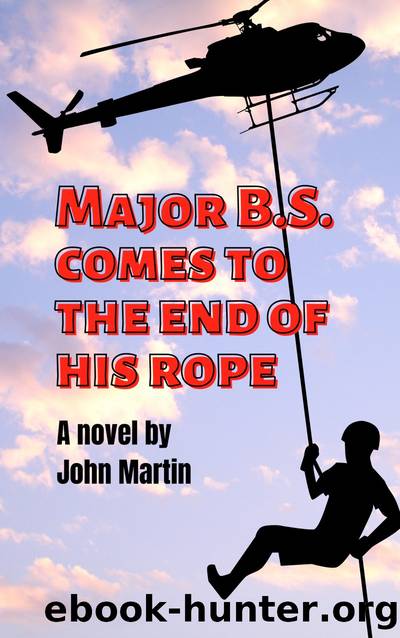 Major B.S. comes to the end of his Rope by John Martin