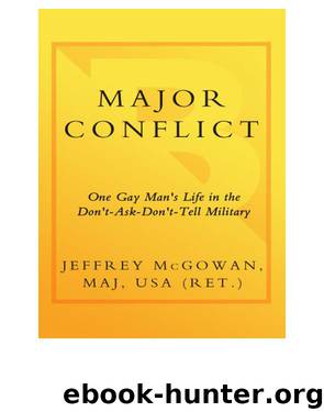 Major Conflict: One Gay Man's Life in the Don't-Ask-Don't-Tell Military by Jeffrey McGowan Maj Usa