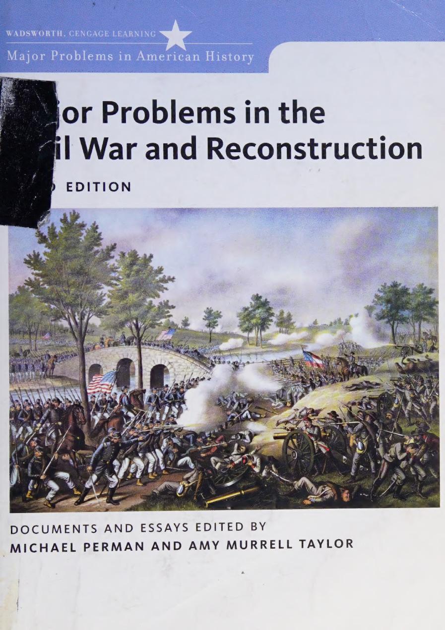 Major Problems in the Civil War and Reconstruction: Documents and Essays by Michael Perman Amy Murrell Taylor (eds.)